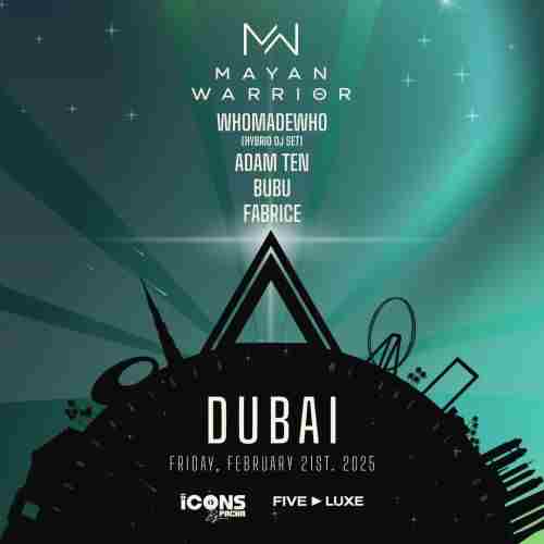 Mayan Warrior x Icons By Pacha: WhoMadeWho, Adam Ten and Fabrice in Dubai on 21 Feb