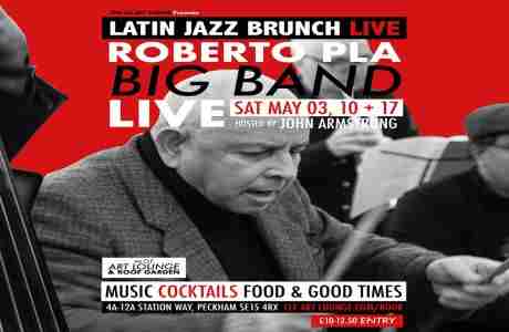 Latin Jazz Brunch Live with Roberto Pla Big Band (Live) and DJ John Armstrong in London on 3 May