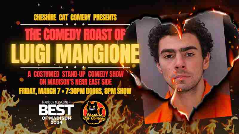 The Comedy Roast of Luigi Mangione in Wisconsin on 7 Mar