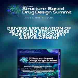 2nd Structure-Based Drug Design Summit in Boston on 3 Jun