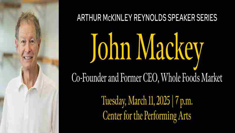 Whole Foods Co-Founder and Former CEO John Mackey, part of Randolph-Macon's Reynolds Speaker Series in Ashland on 11 Mar