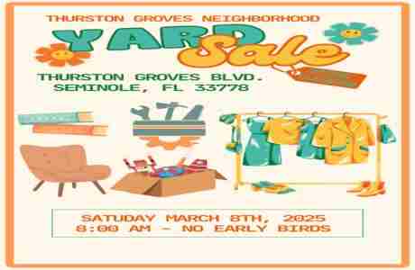 Thurston Groves Neighborhood Yard Sale in Florida on 08 March 2025