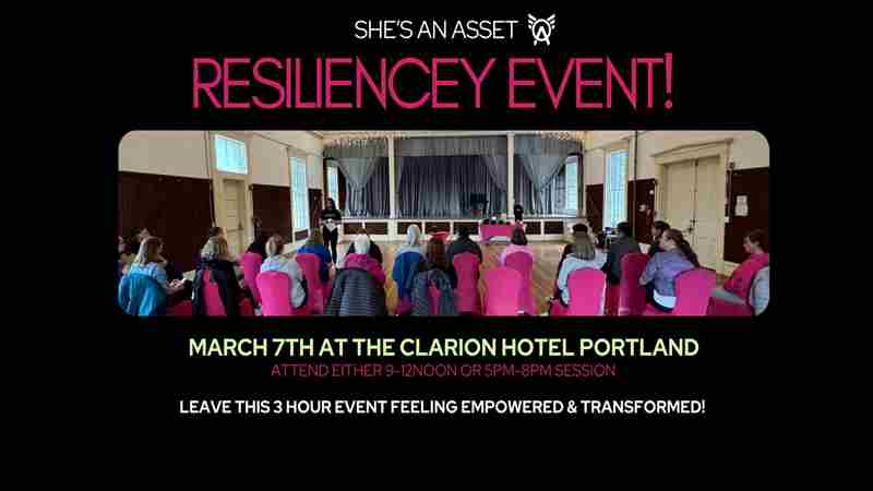 She's An Asset Resiliency Event for Women and Girls! in Portland on 7 Mar