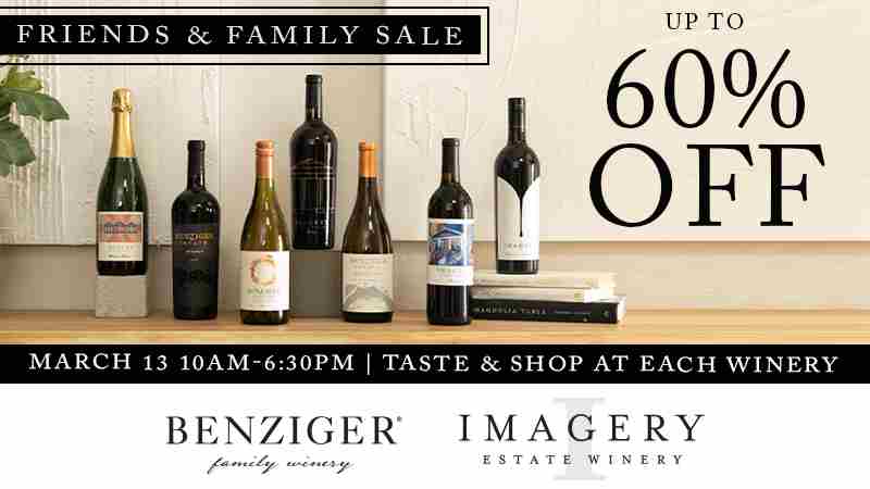 Benziger and Imagery Friends and Family Sale- up to 60% off. March 13th, 10am-6:30pm in Glen Ellen on 13 March 2025