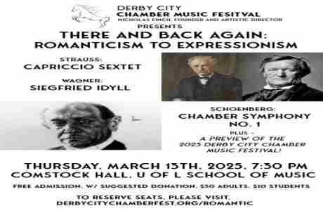 Derby City Chamber Music Festival - "There and Back Again: Romanticism to Expressionism" in Louisville on 13 Mar