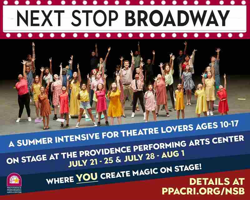 Next Stop BROADWAY | Summer Theatre at PPAC in Providence on 21 Jul