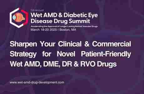 5th Wet AMD and Diabetic Eye Disease Drug Summit in Boston on 18 Mar