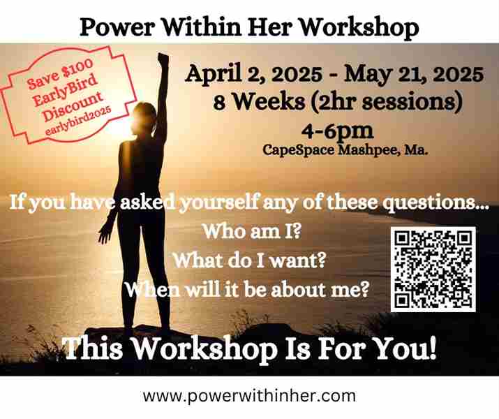 Power Within Her 8wk Workshop ~ Reconnecting With Who You Are in Mashpee on 2 Apr