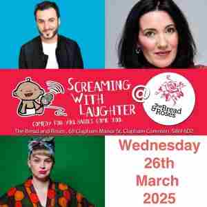 Screaming with Laughter Comedy Club @ Bread & Roses Clapham : Daytime Comedy for Parents and Babies in London on 26 Mar