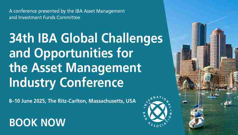 34th IBA Global Challenges and Opportunities for the Asset Management Industry Conference in Boston on 08 June 2025