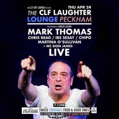 The CLF Laughter Lounge with The Legendary Mark Thomas (Live) + Special Guests in London on 24 Apr