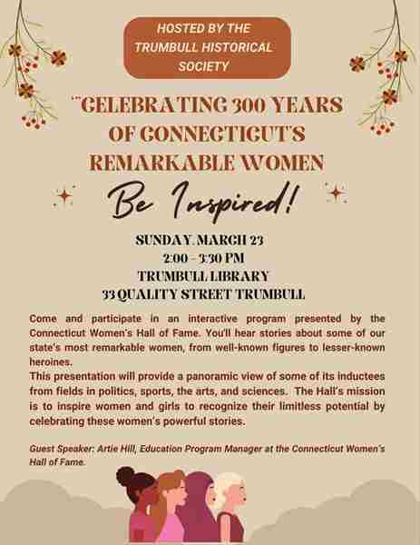 Celebrating 300 Years of Connecticut's Remarkable Women in Trumbull on 23 Mar